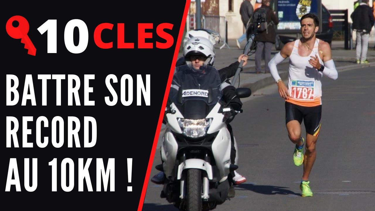 COMMENT BATTRE SON RECORD AU 10KM, 10 CONSEILS pour exploser vos chrono (5km, semi marathon)