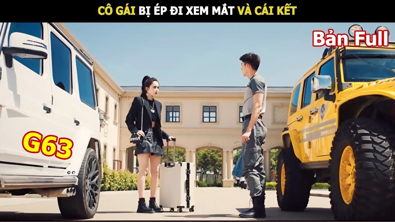 [Review Phim] Cô Gái Bị Ép Đi Xem Mắt Và Cái Kết | Review Phim Hay