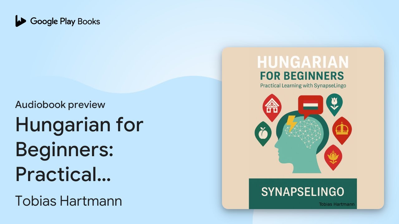 Hungarian for Beginners: Practical Learning&hellip; by Tobias Hartmann &middot; Audiobook preview