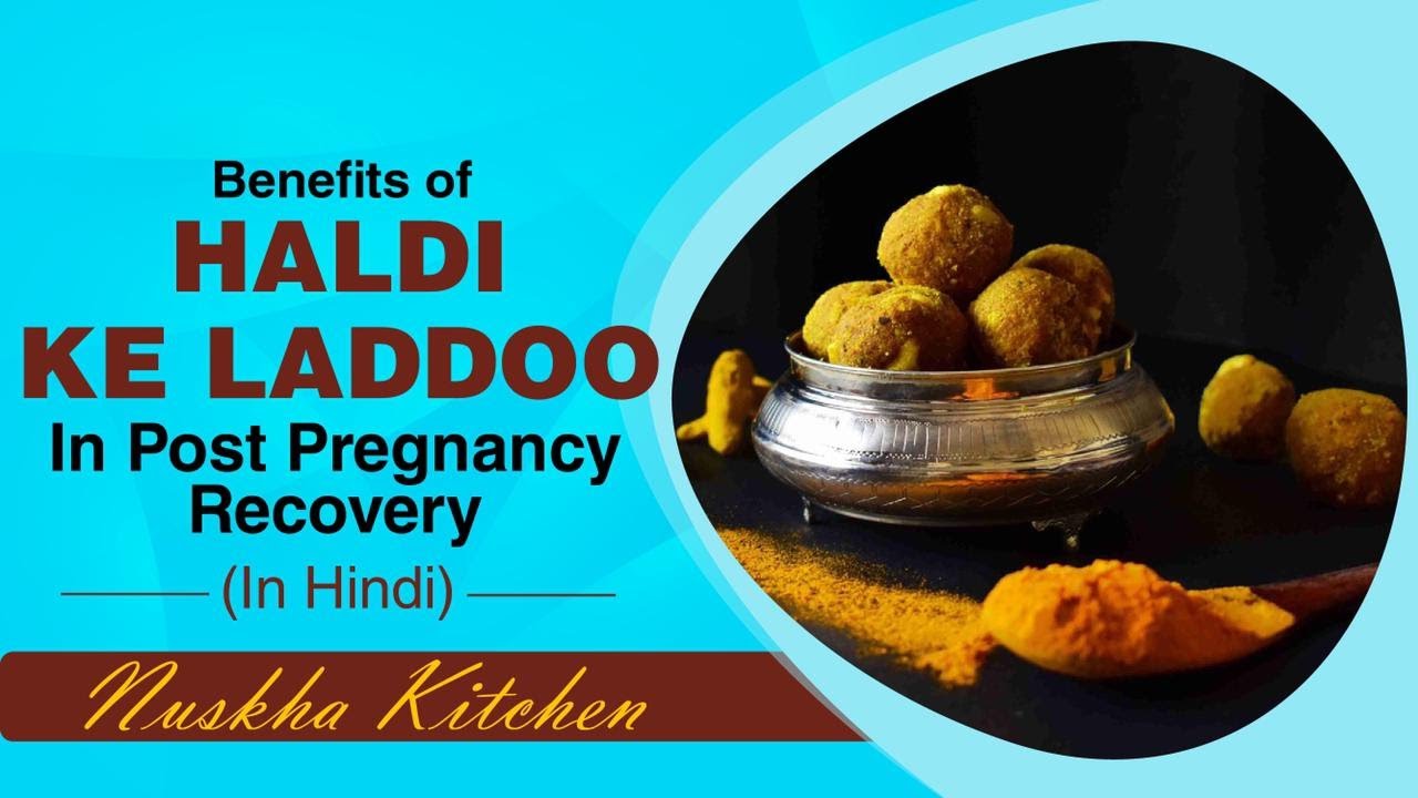 Haldi ke Laddoo | Post - Pregnancy Pack | Nuskha Kitchen