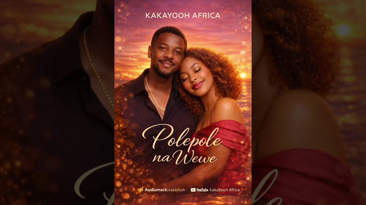 Kakayooh Africa - Polepole na wewe (official music audio)