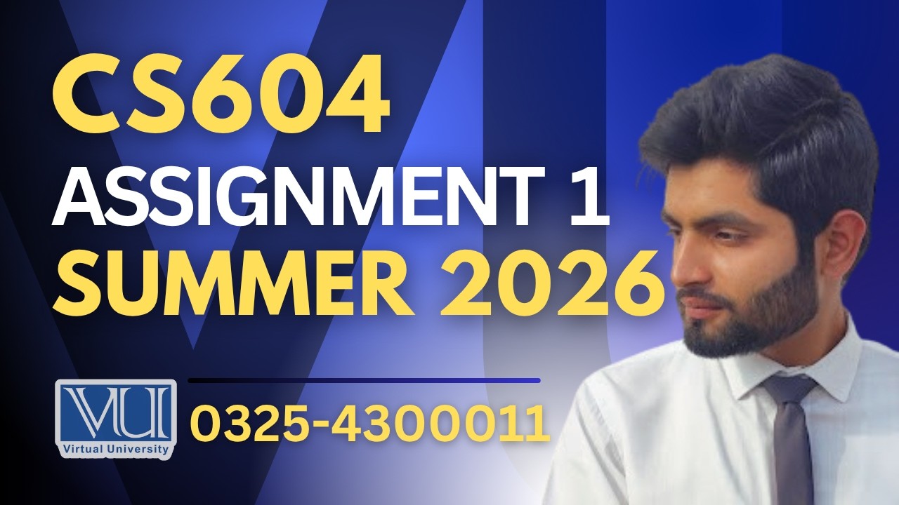 CS604 assignment 1 solution 2026 | CS604 assignment 1 solution Summer 2026