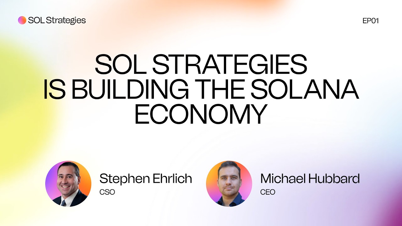 Privacy, Validators & Cross-Chain Swaps: How SOL Strategies Is Building the Solana Economy | EP. 01