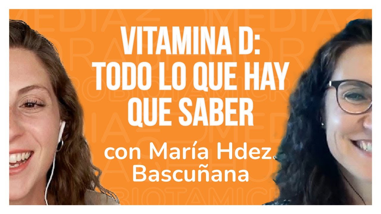 Ep. 20 🔸 Vitamina D: todo lo que hay que saber, con María Hdez. Bascuñana