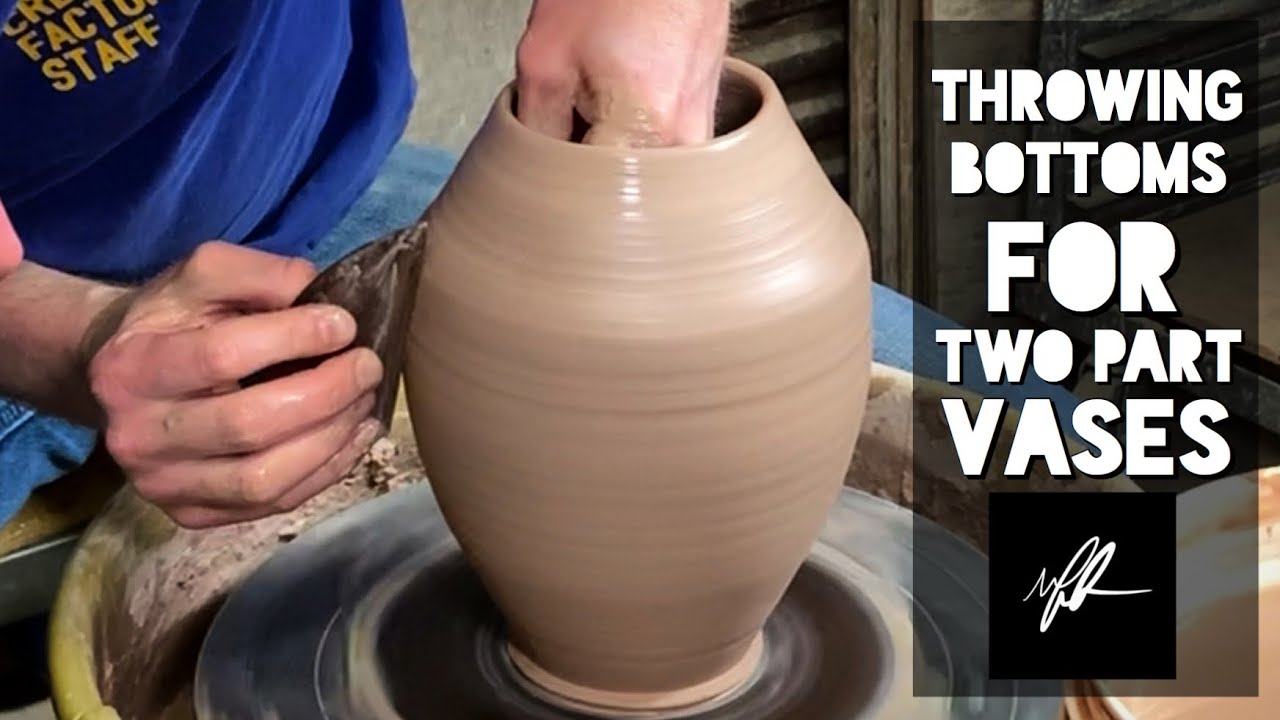 Throwing Bottoms For Two Part Vases