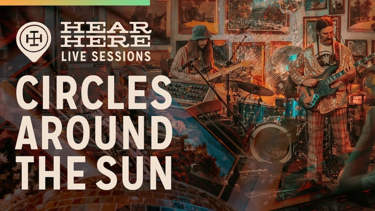 Circles Around The Sun Live at Hear Here Presents
