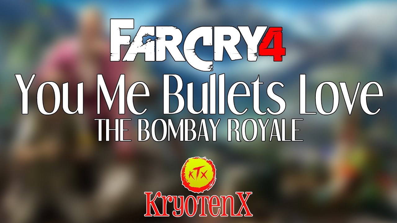 Far Cry 4 Soundtrack - You Me Bullets Love (Used in The Press Has Spoken trailer)
