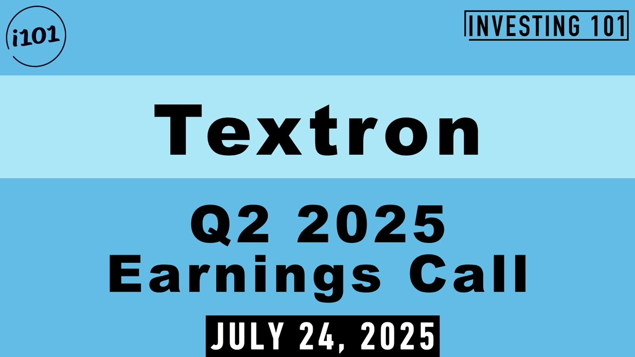 Textron Q2 2025 Earnings Call | Textron Q2 2025 Earnings Conference Call | Q2 2025 Results