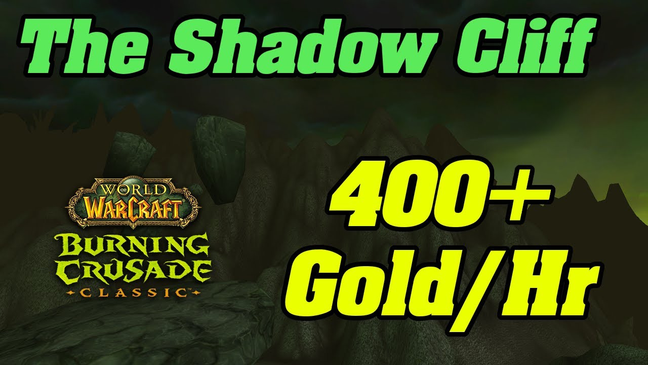 The Shadow Cliff | 400g+ Per Hour|  TBC Classic Goldfarm