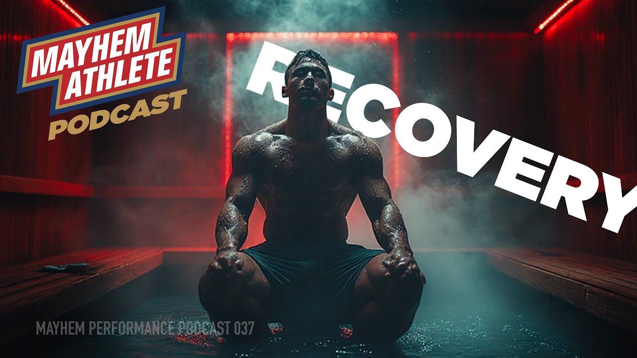 Essential Recovery Protocols for CrossFit Athletes | Mayhem Performance Podcast | EP 037