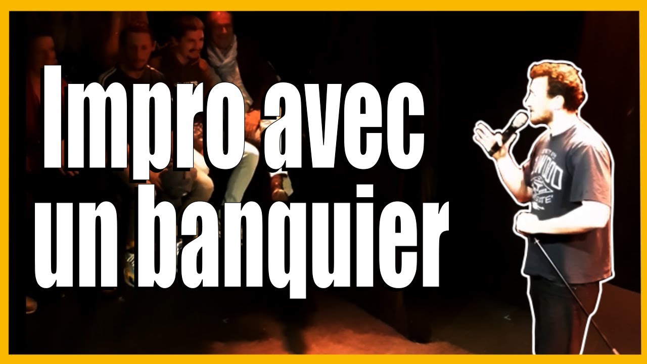 Impro avec un banquier