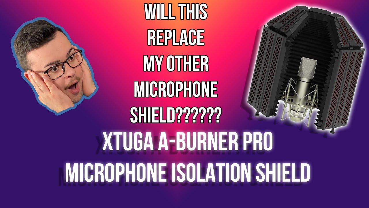 UNBOXING|REVIEW|SETUP: XTUGA A-Burner Microphone Isolation Shield