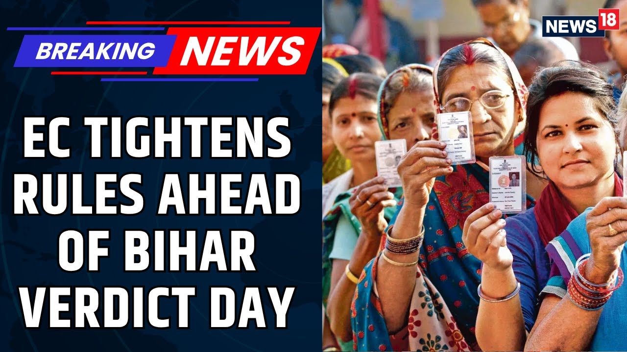 EC Issues Fresh Guidelines for Bihar Vote Counting | Bihar Election Results 2025 | News18