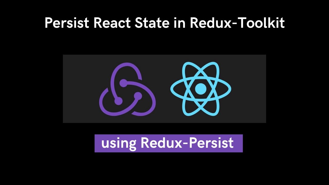 Изучите сохранение состояния в приложении React Redux-Toolkit с помощью Redux-Persist