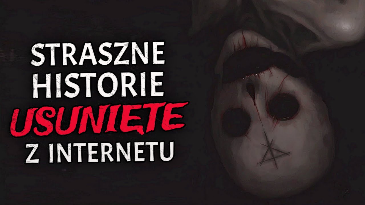 Najstraszniejsze CreepyPasty Usunięte z Internetu