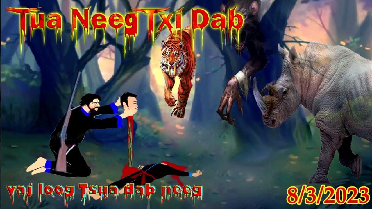 dab neeg tij laug tua kwv txi dab twj kum txaus hlub txaus ntshai heev