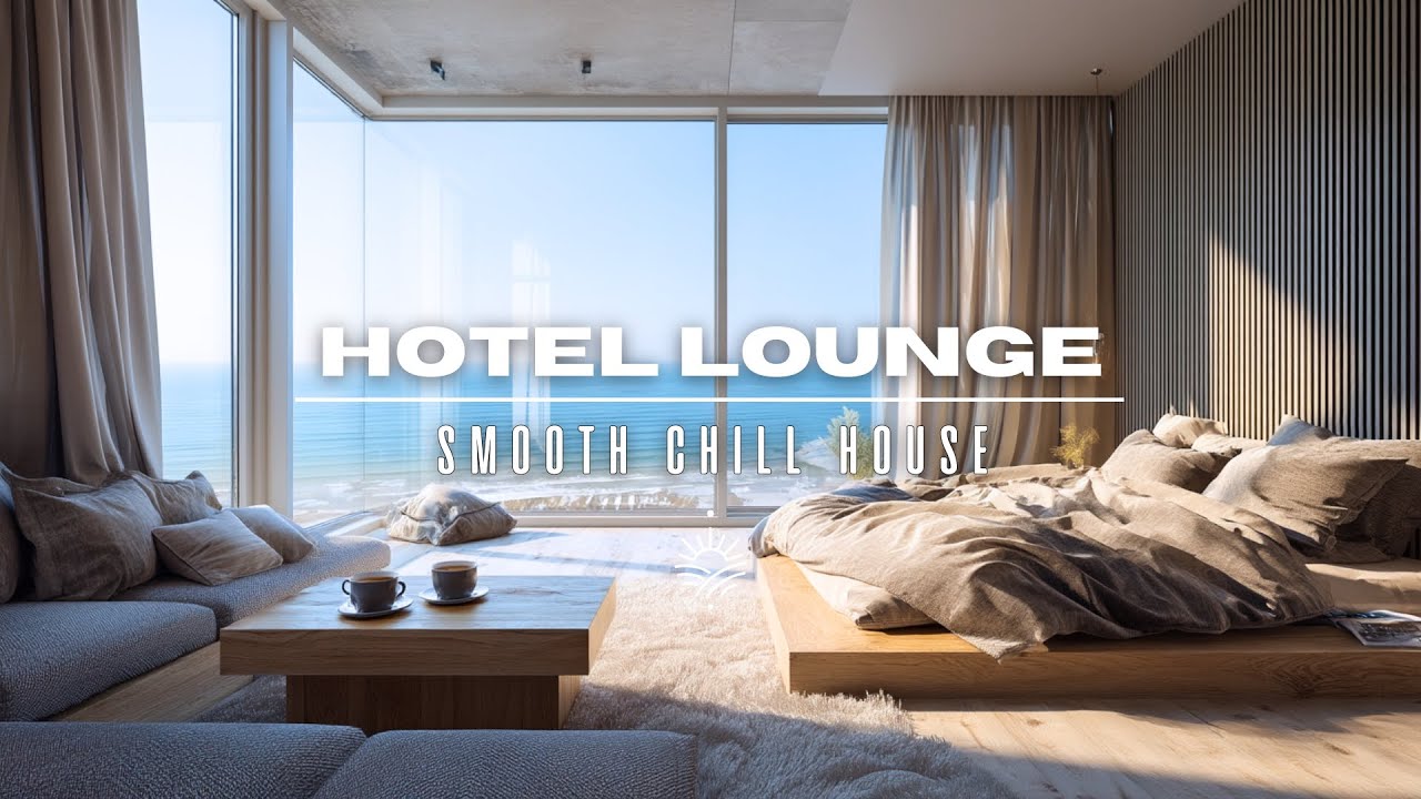 Morning Lounge at the Hotel 2025 ☕ | Smooth Chill House to Start the Day