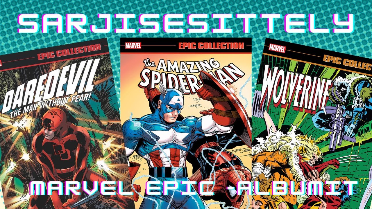 Sarjisesittely: Marvel Epic -sarjakuva-albumit