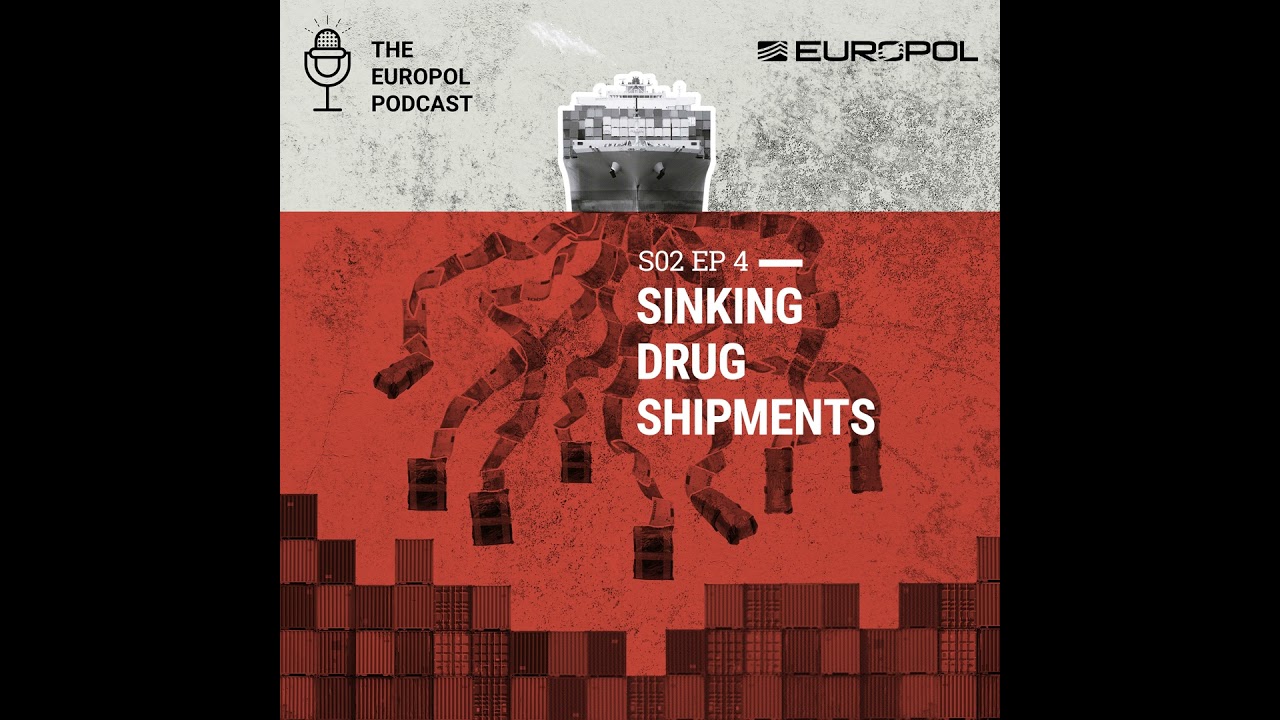 S02E04 Sinking Drug Shipments | The Europol Podcast