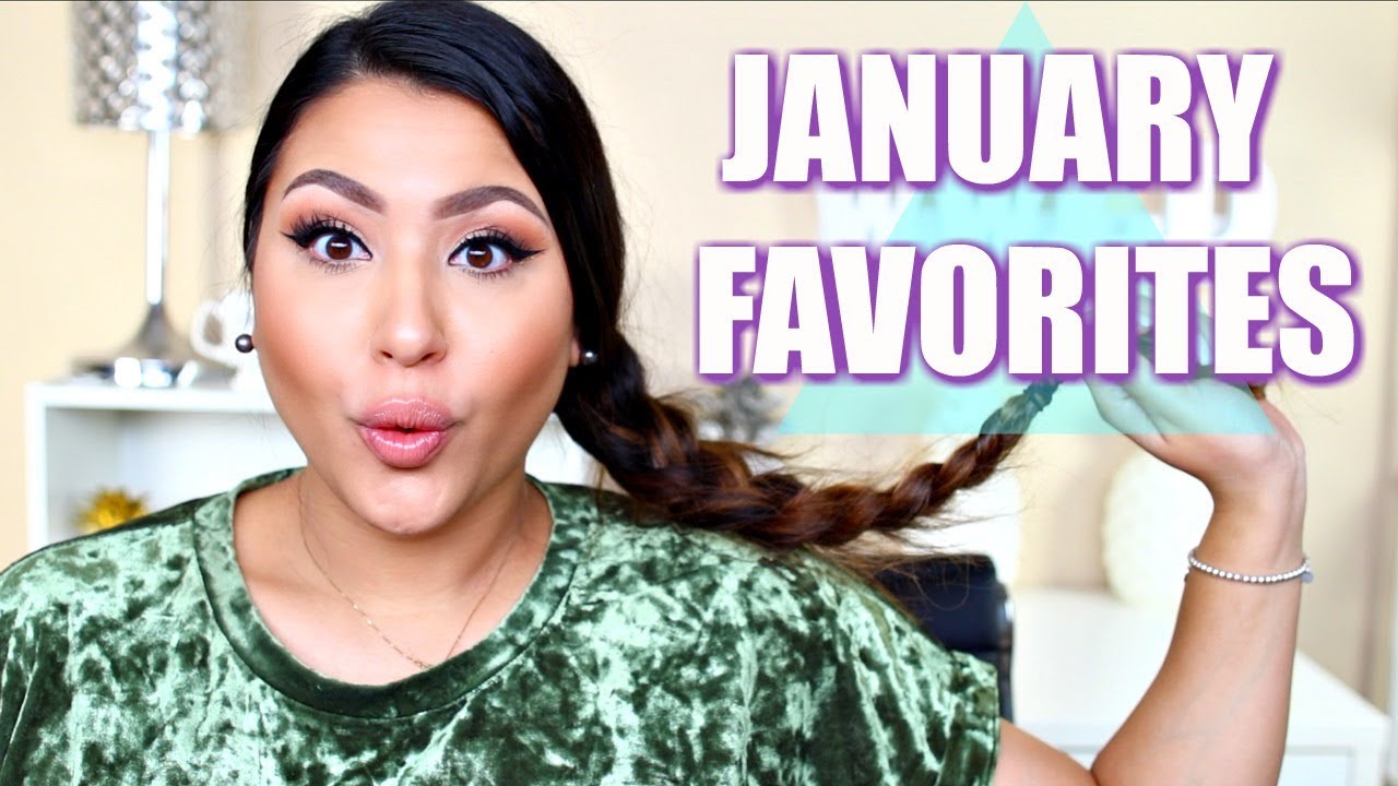 JANUARY 2018 FAVORITES!