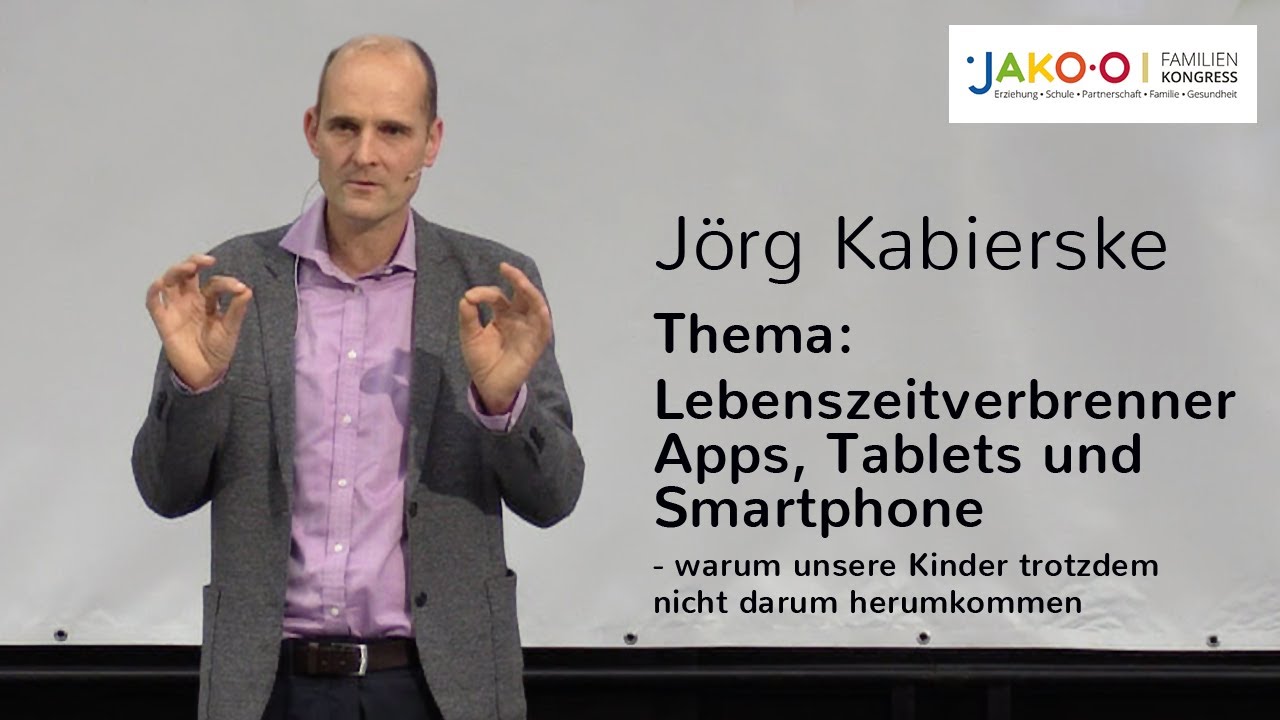 Familienkongress | J. Kabierske: „Lebenszeitverbrenner Apps, Tablets & Smartphones“