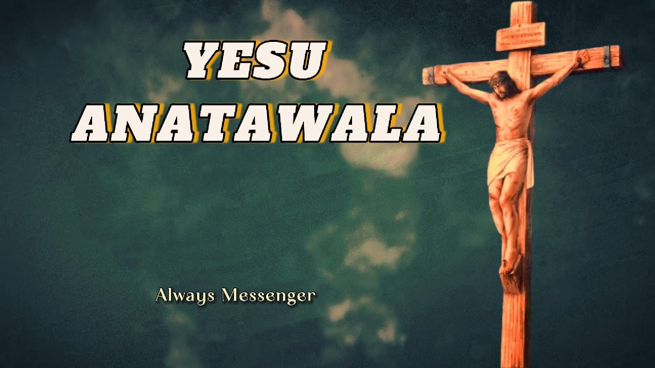 YESU ANATAWALA