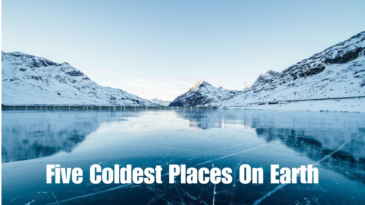 5 Coldest Places on Earth - Terrifying Cold