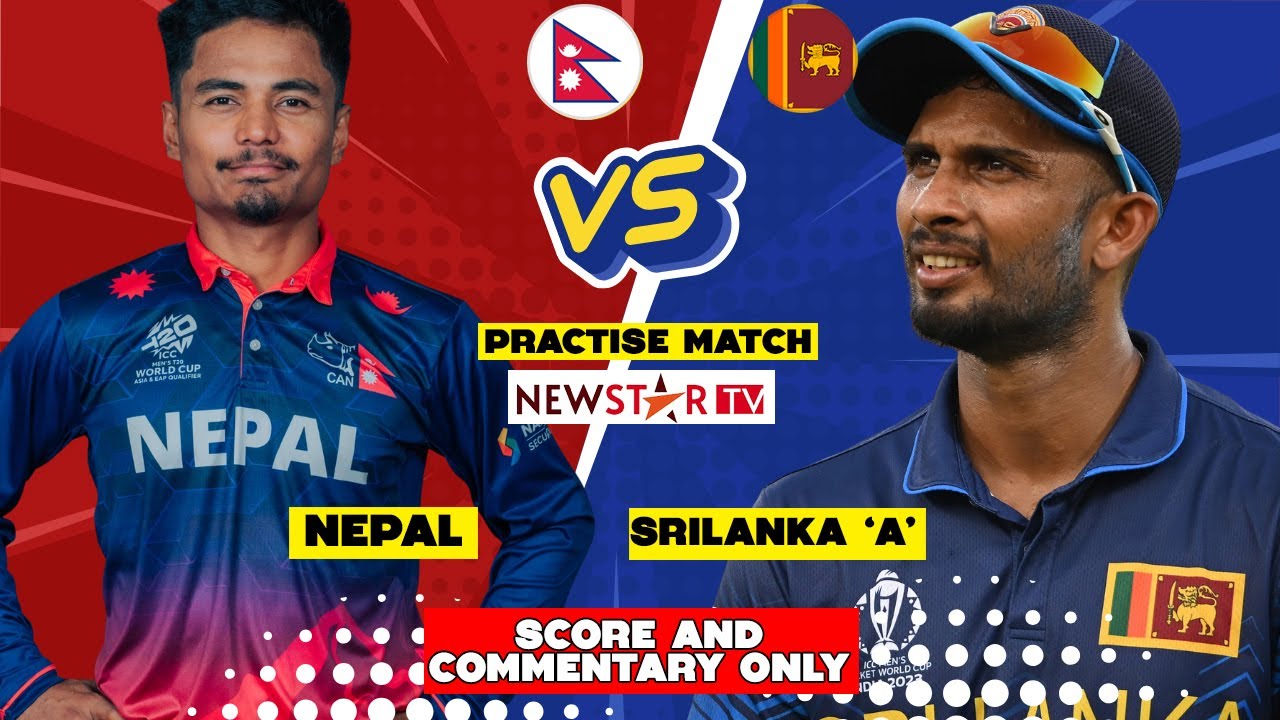 Nepal vs Srilanaka A, Practise Match 2  Score & Audio Commentary Only | NewstarTv Audio Commentary