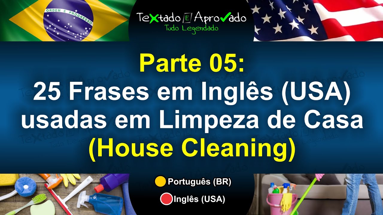 25 Frases em Inglês:  Limpeza de Casa - Parte 05 -  Aprenda Inglês  (Canal Textado e Aprovado)