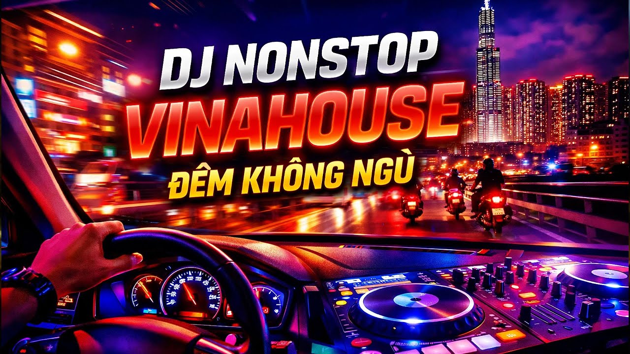 DJ Nonstop Vinahouse - Đêm Không Ngủ