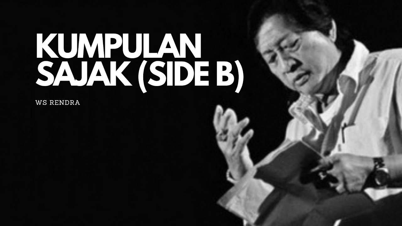 WS RENDRA - KUMPULAN SAJAK (SIDE B) | SASTRA INDONESIA