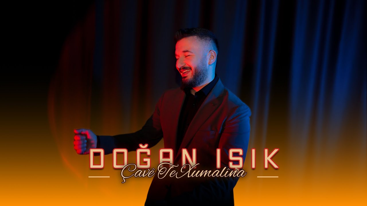 DOĞAN IŞIK - ÇAVÊ TE XUMALÎNA