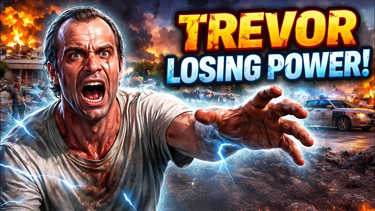 Trevor is losing his power