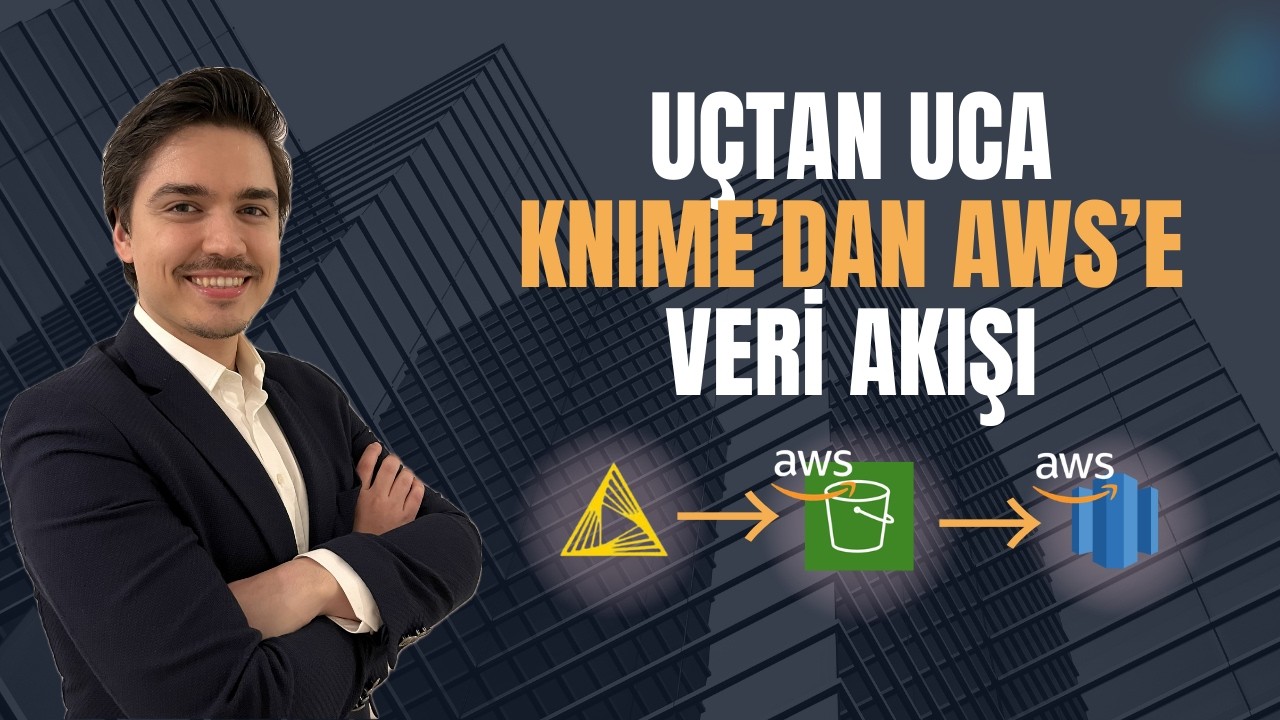 UÇTAN UCA KNİME'DAN AWS'E VERİ AKIŞI