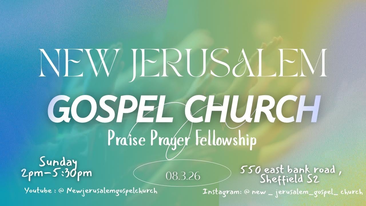 NEW JERUSALEM GOSPEL CHURCH UK SUNDAY SERVICE 08/03/2026