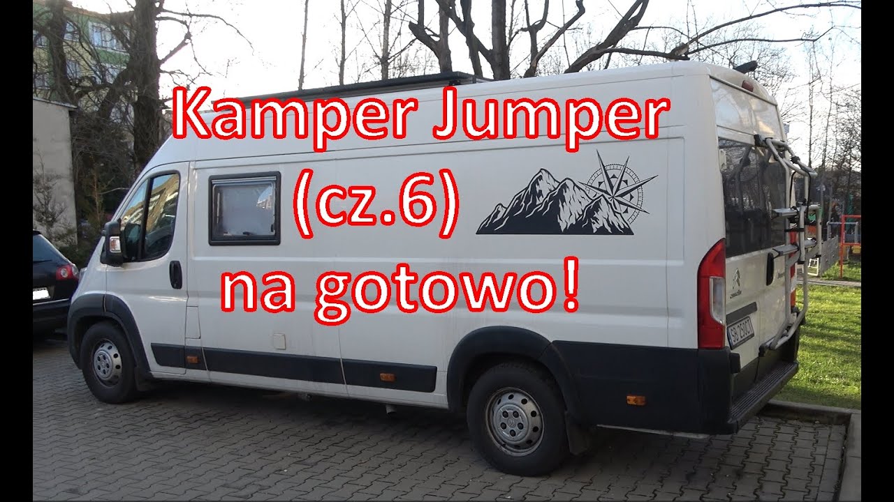 Jumper Kamper (cz.6) - koniec budowy własnego kampervana, gotowy do caravaningu i biwaku na dziko.