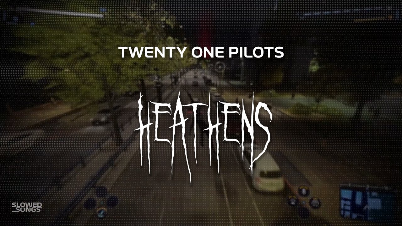 twenty one pilots - heathens [ slowed + reverb ] (lyrics)