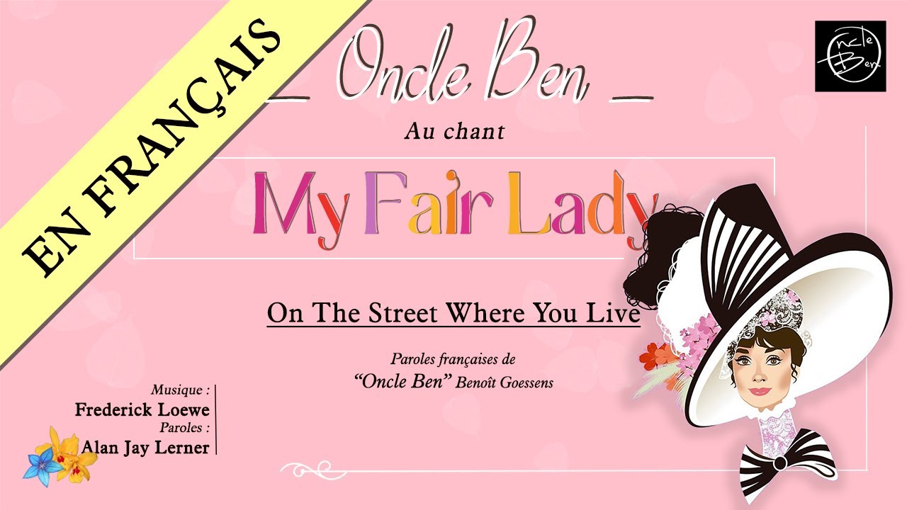 Oncle Ben -  My Fair Lady en français
