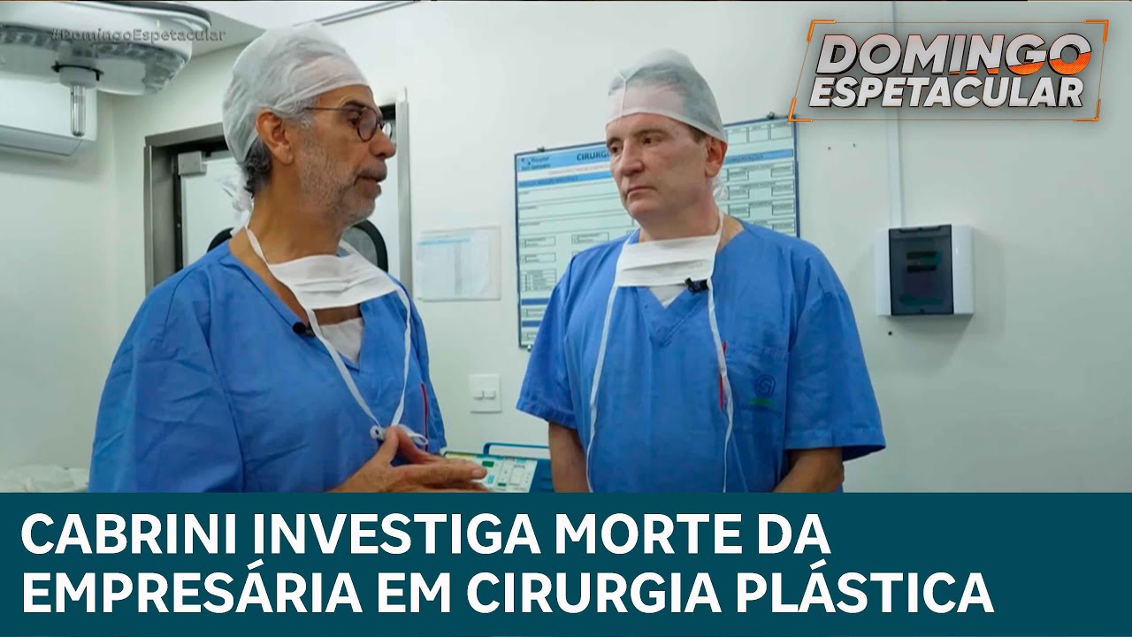 Cabrini investiga morte de empresária após passar por três cirurgias plásticas | DOMINGO ESPETACULAR