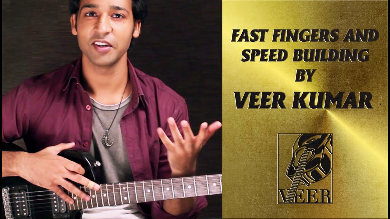 Fast Fingers And Speed Building Exercise For Guitar By VEER KUMAR
