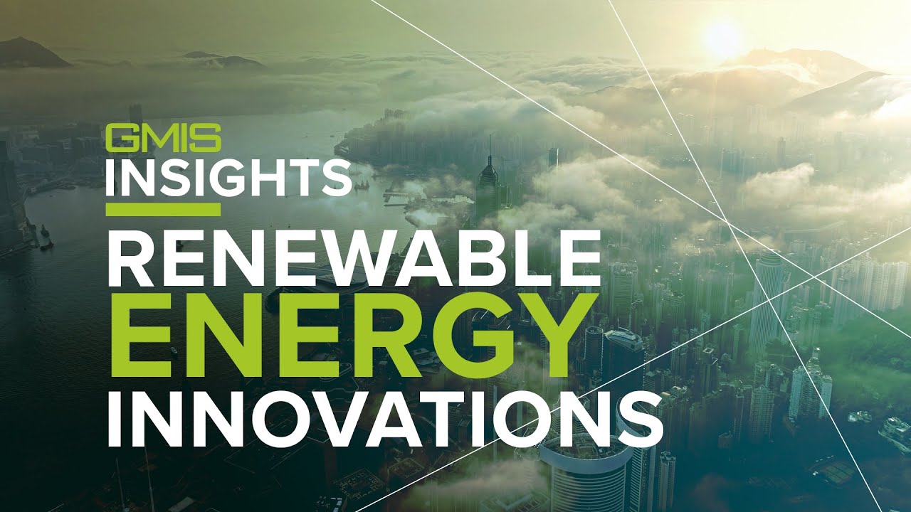 The Top 3 Renewable Energy Innovations in 2021