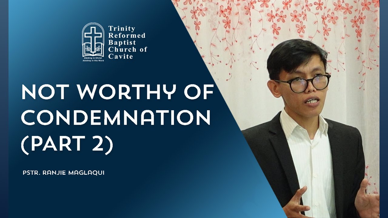Romans 8:2-4: Not Worthy of Condemnation - II | Ranjie Maglaqui - 1/25/2026