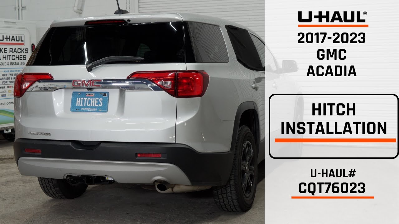 2017-2023 GMC Acadia | U-Haul Trailer Hitch Installation | CQT76023