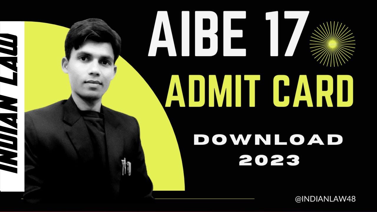 Aibe 17 Admit Card Download 2023 | Aibe Admit Card 2023 | 100% Download