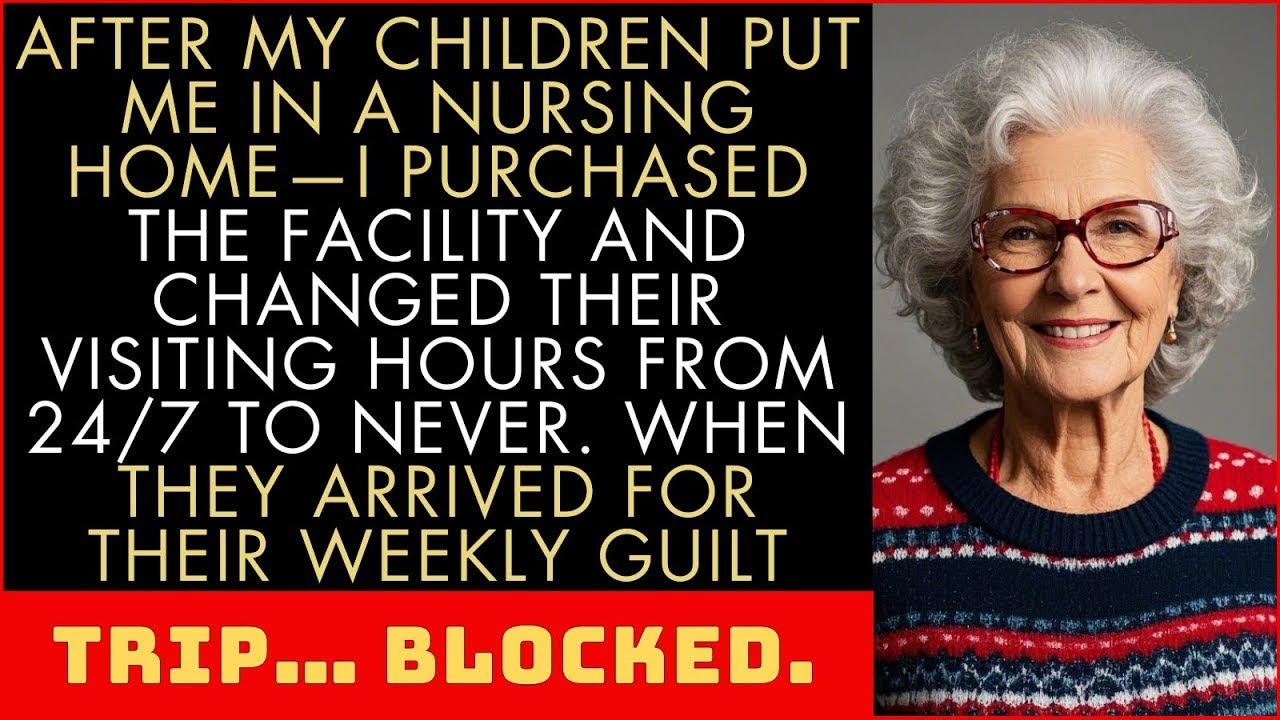 After My Children Put Me In A Nursing Home—I Purchased The Facility And Changed Their Visiting Hour