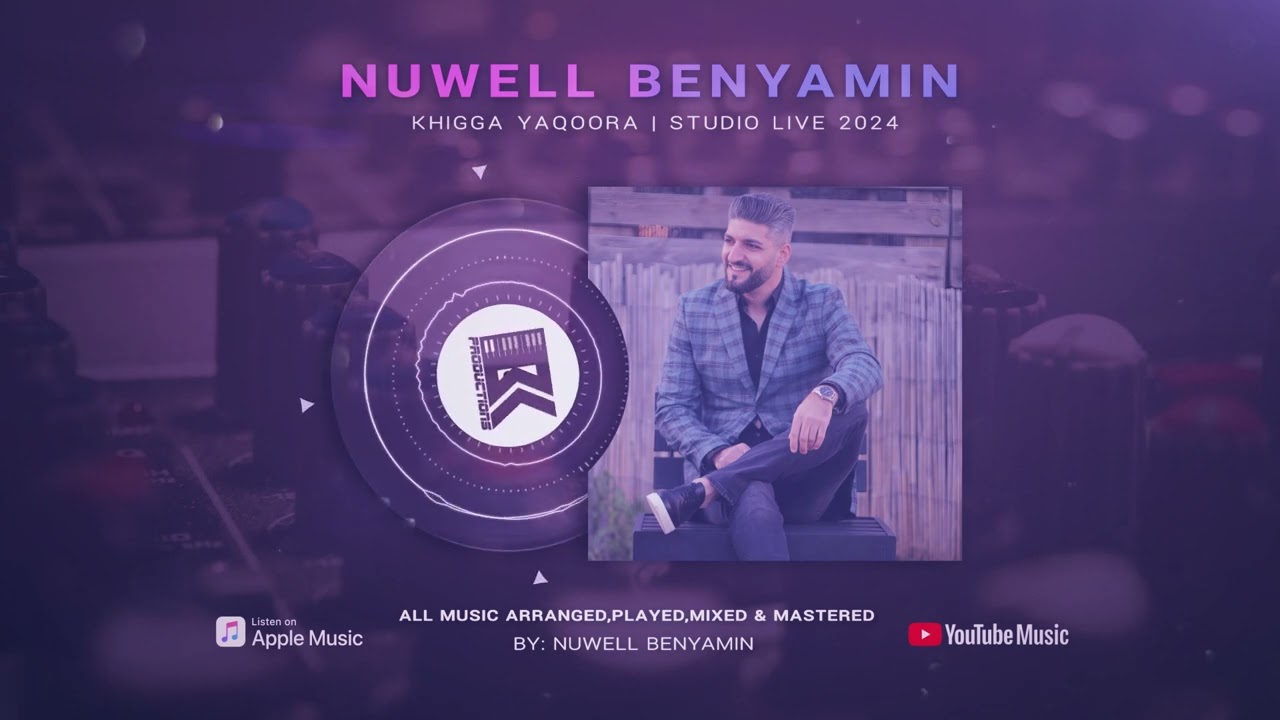 Nuwell Benyamin ܢܘܒܼܝܠ ܒܝܢܝܵܡܸܢ | KHIGGA YAQORA 2024 (Studio Live) #assyrian