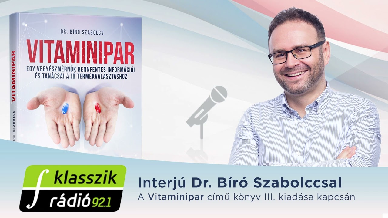 Klasszik Rádió - Interjú Dr. Bíró Szabolccsal - A Vitaminipar című könyv III. kiadása kapcsán