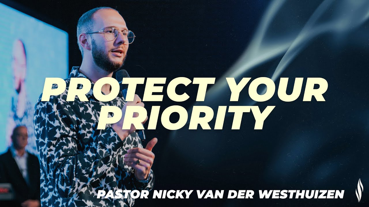 Protect Your Priority | Ps Nicky van der Westhuizen