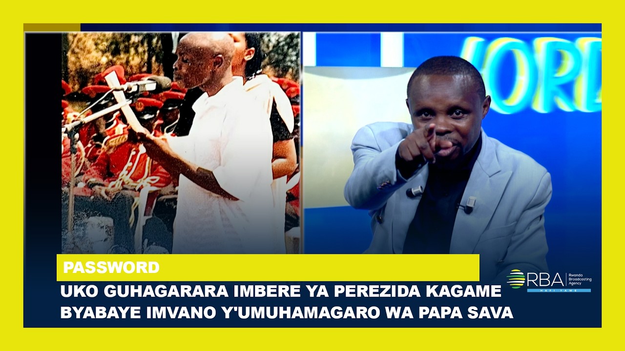 Uko guhagarara imbere ya Perezida Kagame byabaye imvano y'umuhamagaro wa Papa Sava