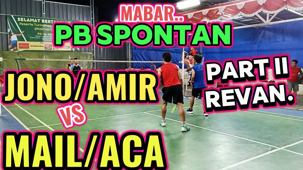 REVAN PART II, JONO/AMIR VS MAIL/ACA,, MABAR PB SPONTAN EMPANG BEKASI, 🔥🔥